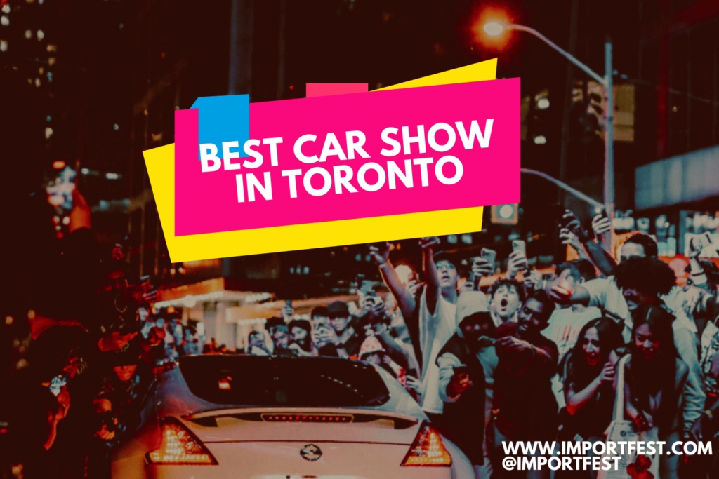 ImportFest Best Car Show in Toronto